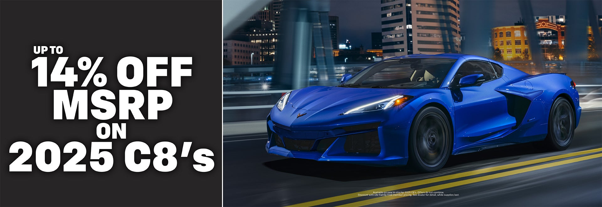 up to14% off MSRP on 2025 C8's